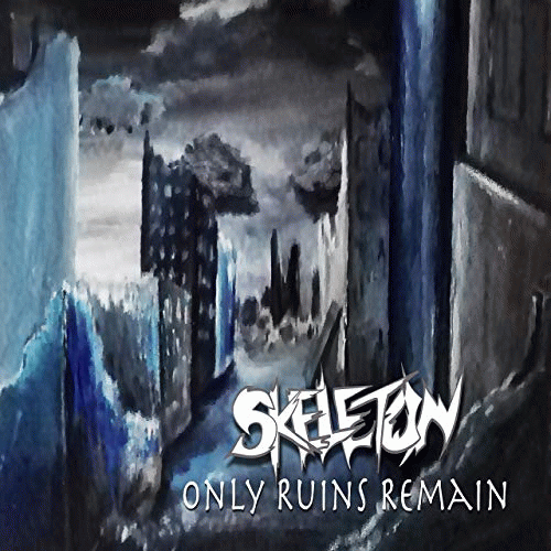 Skeleton (SWE) : Only Ruins Remain